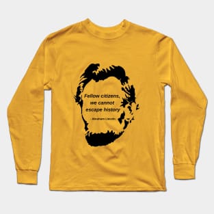 Abraham Lincoln history quote Long Sleeve T-Shirt